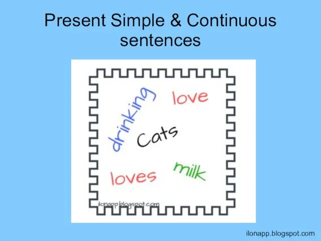 Present Simple & Continuous sentences ilonapp.blogspot.com