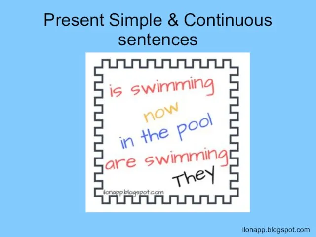 Present Simple & Continuous sentences ilonapp.blogspot.com