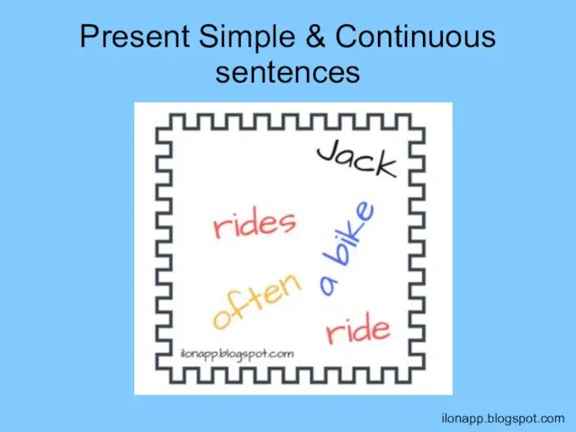 Present Simple & Continuous sentences ilonapp.blogspot.com