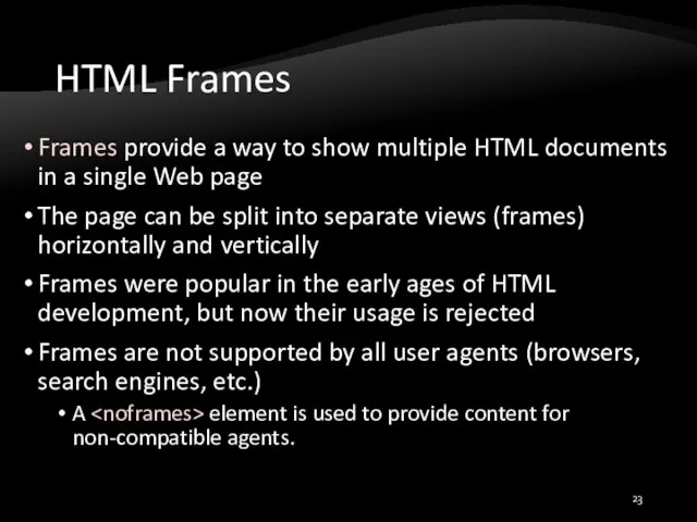 HTML Frames Frames provide a way to show multiple HTML documents in