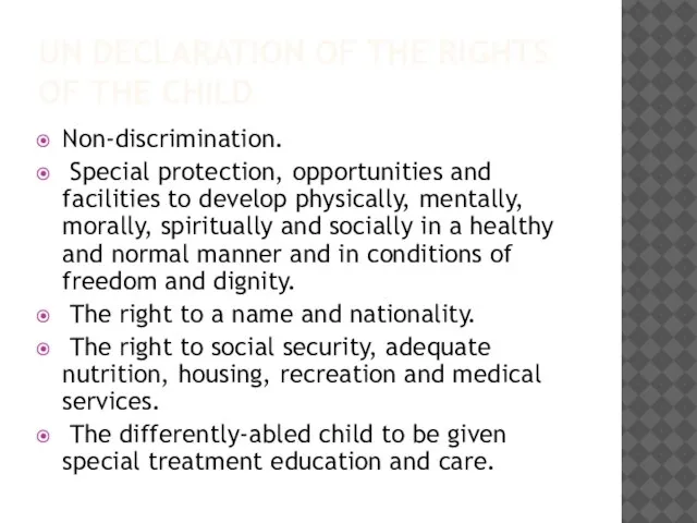 UN DECLARATION OF THE RIGHTS OF THE CHILD Non-discrimination. Special protection, opportunities
