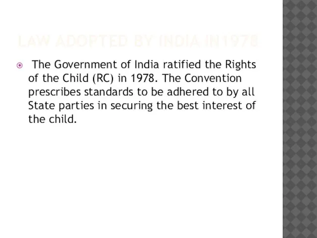 LAW ADOPTED BY INDIA IN1978 The Government of India ratified the Rights
