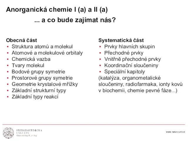 www.natur.cuni.cz Anorganická chemie I (a) a II (a) ... a co bude