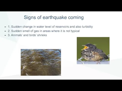 Signs of earthquake coming 1. Sudden change in water level of reservoirs