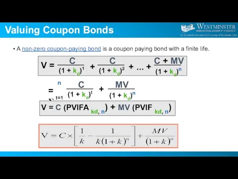 Valuing Coupon Bonds A non-zero coupon-paying bond is a coupon paying bond