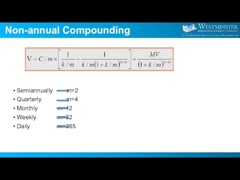 Non-annual Compounding Semiannually m=2 Quarterly m=4 Monthly m=12 Weekly m=52 Daily m=365
