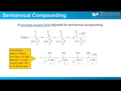 Semiannual Compounding A non-zero coupon bond adjusted for semiannual compounding. An example....