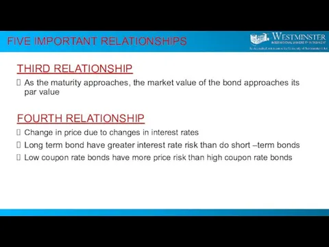 FIVE IMPORTANT RELATIONSHIPS THIRD RELATIONSHIP As the maturity approaches, the market value