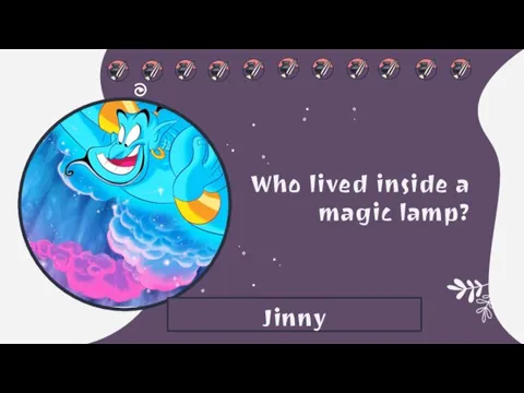 Who lived inside a magic lamp? Jinny