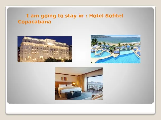I am going to stay in : Hotel Sofitel Copacabana