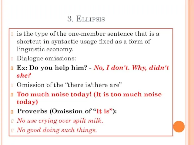3. Ellipsis is the type of the one-member sentence that is a