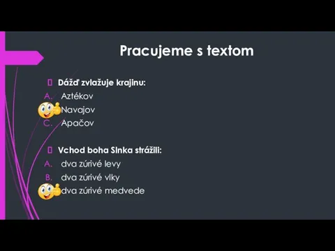 Pracujeme s textom Dážď zvlažuje krajinu: Aztékov Navajov Apačov Vchod boha Slnka