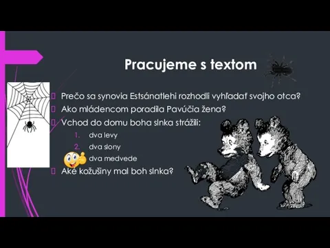 Pracujeme s textom Prečo sa synovia Estsánatlehi rozhodli vyhľadať svojho otca? Ako