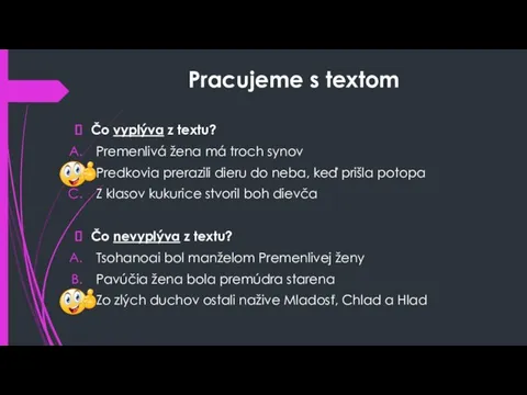 Pracujeme s textom Čo vyplýva z textu? Premenlivá žena má troch synov