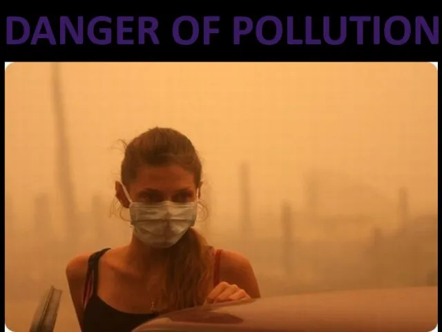 DANGER OF POLLUTION