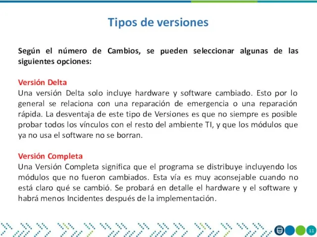 Tipos de versiones Según el número de Cambios, se pueden seleccionar algunas
