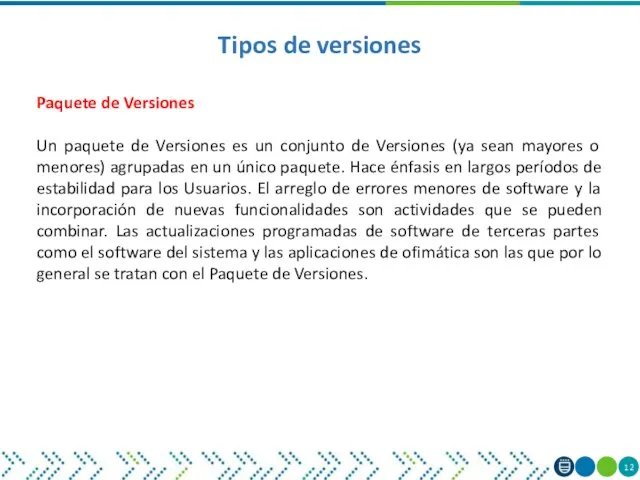 Tipos de versiones Paquete de Versiones Un paquete de Versiones es un