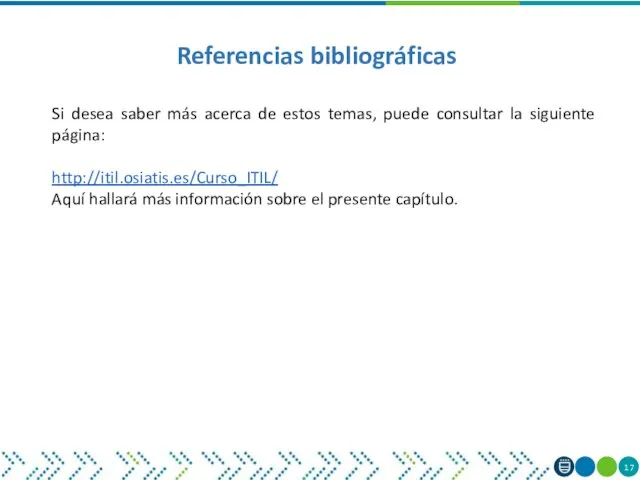 Referencias bibliográficas Si desea saber más acerca de estos temas, puede consultar