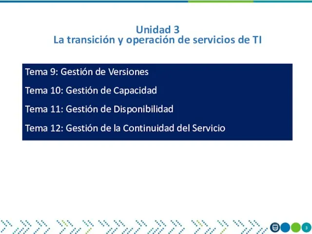 Unidad 3 La transición y operación de servicios de TI Tema 9: