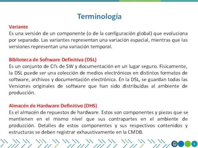 Terminología Variante Es una versión de un componente (o de la configuración