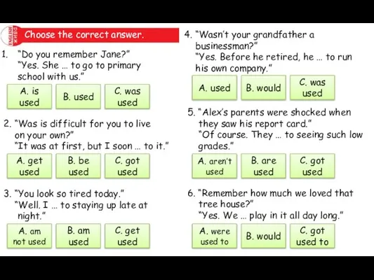 Choose the correct answer. “Do you remember Jane?” “Yes. She … to