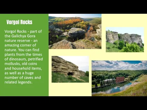 Vorgol Rocks Vorgol Rocks - part of the Galichya Gora nature reserve
