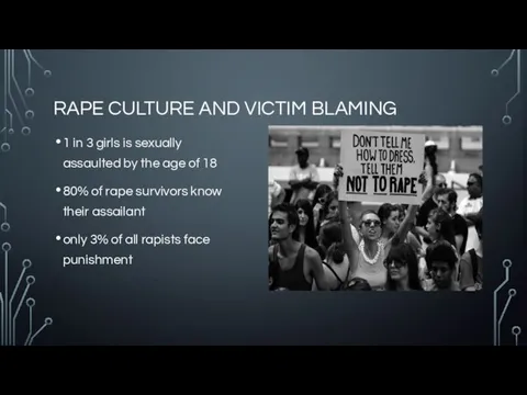 RAPE CULTURE AND VICTIM BLAMING 1 in 3 girls is sexually assaulted