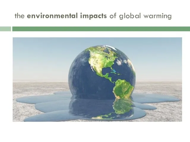 the environmental impacts of global warming