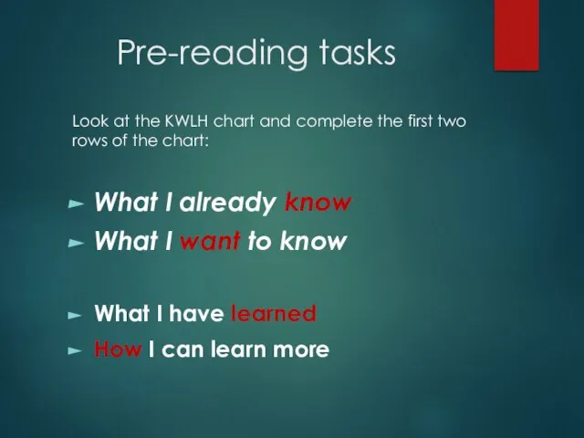 Pre-reading tasks Look at the KWLH chart and complete the first two