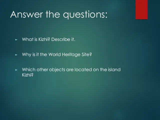 Answer the questions: What is Kizhi? Describe it. Why is it the
