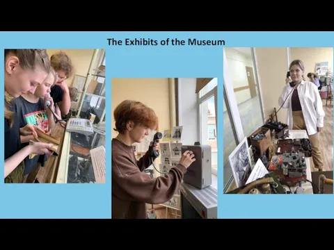 The Exhibits of the Museum