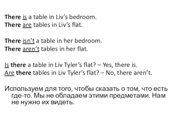 There is a table in Liv’s bedroom. There are tables in Liv’s
