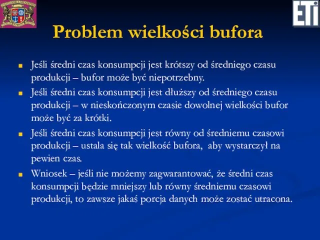 Problem wielkości bufora Jeśli średni czas konsumpcji jest krótszy od średniego czasu