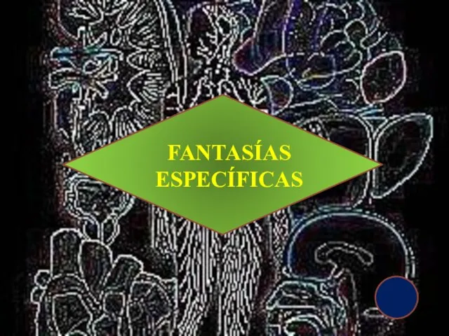 FANTASÍAS ESPECÍFICAS