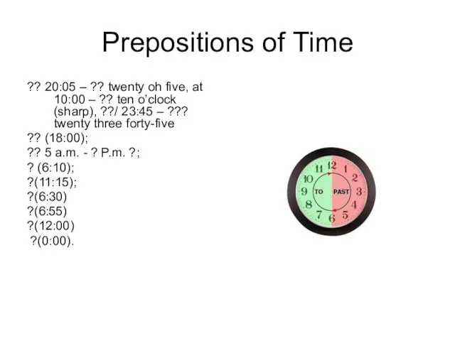 Prepositions of Time ?? 20:05 – ?? twenty oh five, at 10:00