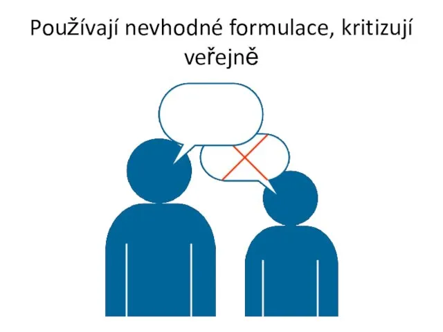 Používají nevhodné formulace, kritizují veřejně