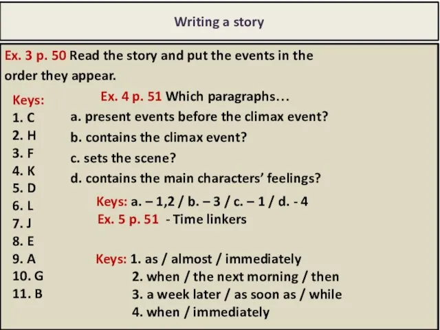 Writing a story Ex. 3 p. 50 Read the story and put