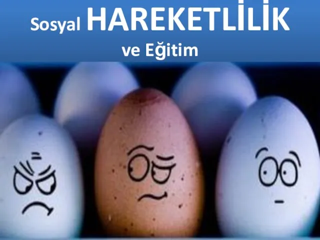 Sosyal HAREKETLİLİK ve Eğitim