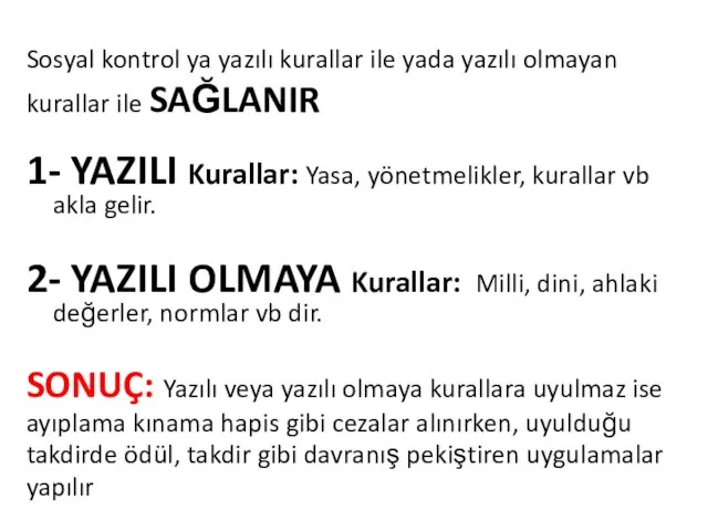 Sosyal kontrol ya yazılı kurallar ile yada yazılı olmayan kurallar ile SAĞLANIR