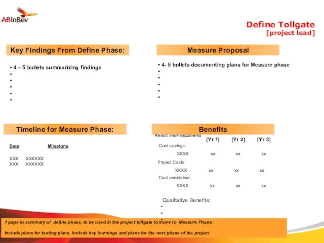 Define Tollgate [project lead] 1 page to summary of define phase, to