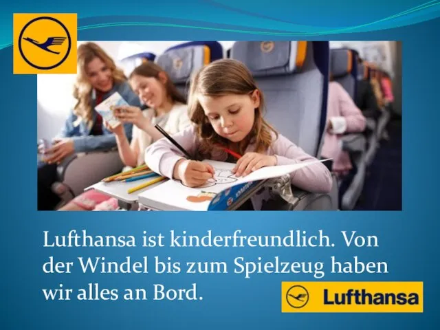 Lufthansa ist kinderfreundlich. Von der Windel bis zum Spielzeug haben wir alles an Bord.