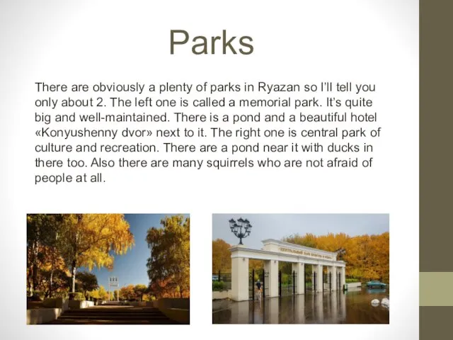 Parks There are obviously a plenty of parks in Ryazan so I’ll