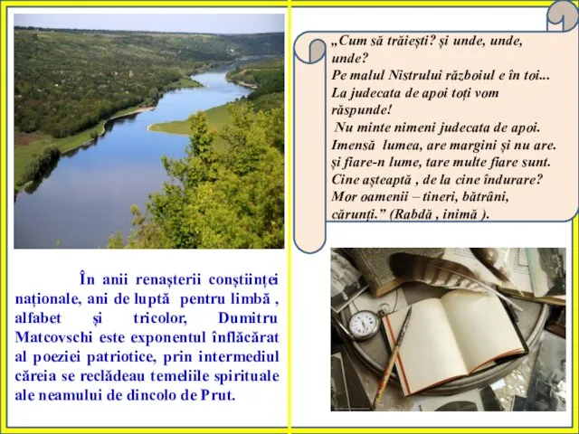 În anii renașterii conștiinței naționale, ani de luptă pentru limbă , alfabet