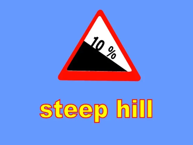steep hill