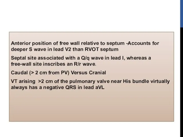 Anterior position of free wall relative to septum -Accounts for deeper S