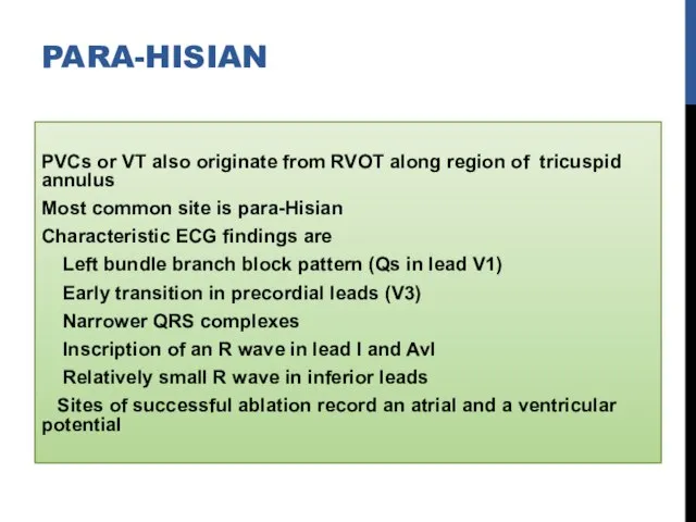 PVCs or VT also originate from RVOT along region of tricuspid annulus