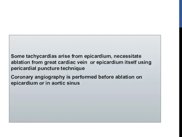 Some tachycardias arise from epicardium, necessitate ablation from great cardiac vein or