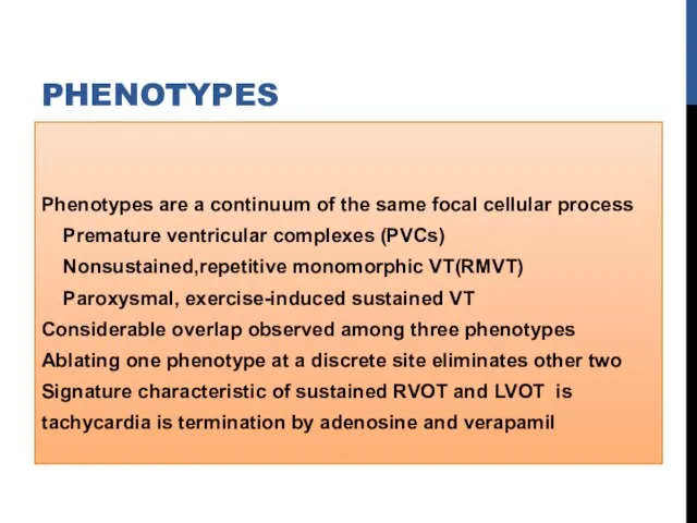 Phenotypes are a continuum of the same focal cellular process Premature ventricular