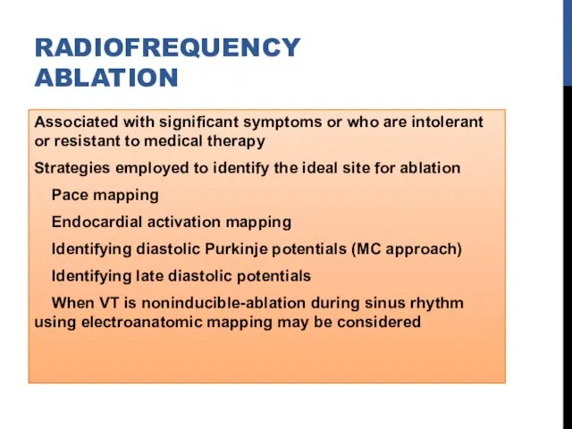 RADIOFREQUENCY ABLATION Associated with significant symptoms or who are intolerant or resistant