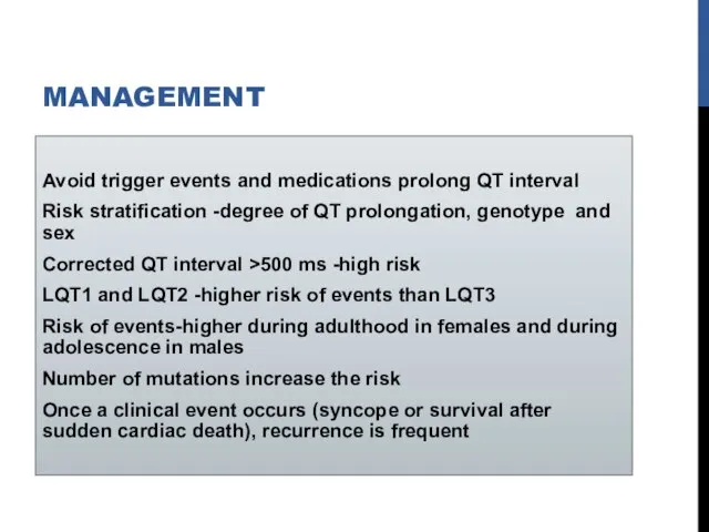 MANAGEMENT Avoid trigger events and medications prolong QT interval Risk stratification -degree